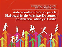 Antecedentes y Criterios para la Elaboración de Políticas Docentes en América Latina y el Caribe